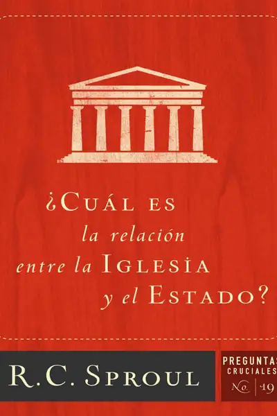Portada del libro: R C Sproul C Al Es La Relacion Entre La Iglesia Y El Estado