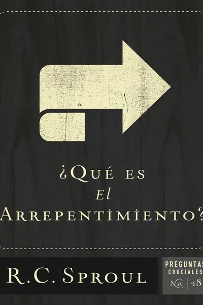 Portada del libro: R C Sproul Qu Es El Arrepentimiento
