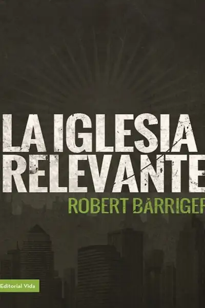 Portada del libro: La Iglesia Relevante Robert Barriger