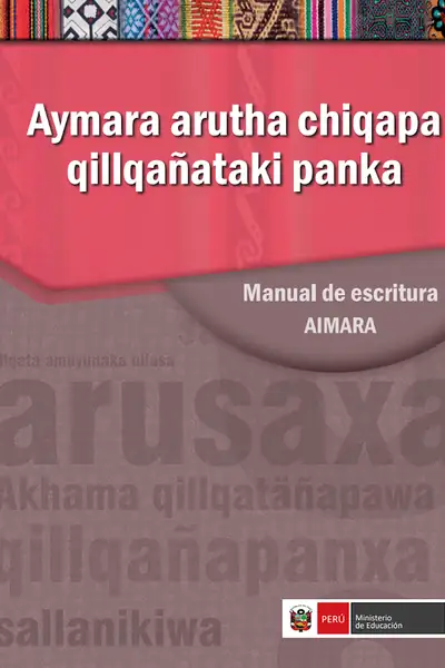 Portada del libro: Aymara Arutha Chiqapa QillqañAtaki Panka Manual De Escritura Aimara