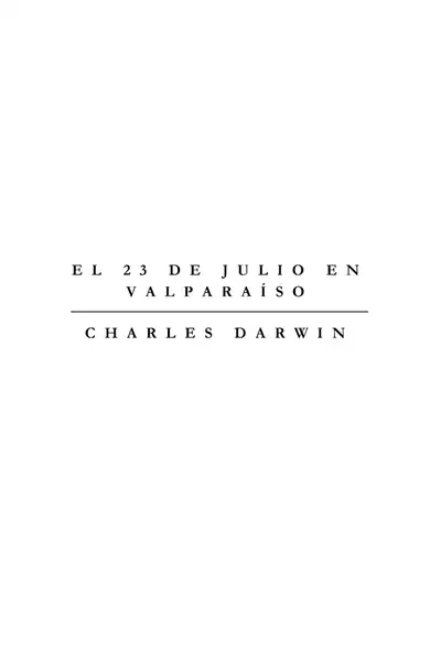 Portada del libro: Darwin, Charles El 23 De Julio En Valparaiso