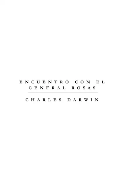 Portada del libro: Darwin, Charles Encuentro Con El General Rosas
