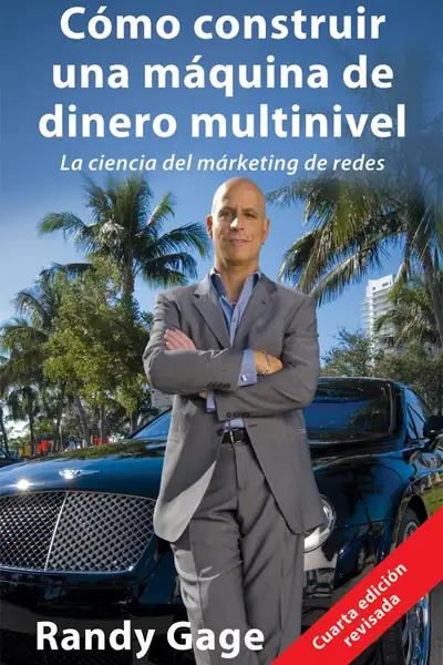 Portada del libro: Randy Gage Como Construir Una Maquina De Dinero Multinivel