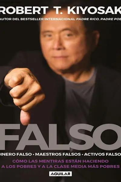Portada del libro: Robert Kiyosaki Falso, Dinero Falso, Maestros Falsos, Activos Falsos