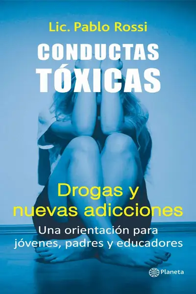 Portada del libro: Conductas TóXicas Drogas Y Nuevas Adicciones Una OrientacióN Para JóVenes, Padres Y Educadores