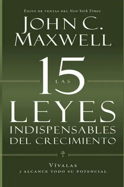 Portada del libro: 298153223 John C Maxwell Las 15 Leyes Indispensables Del Crecimiento 3