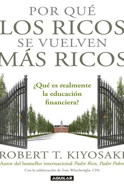 Portada del libro: Por Qué Los Ricos Se Vuelven MáS Ricos Robert Kiyosaki