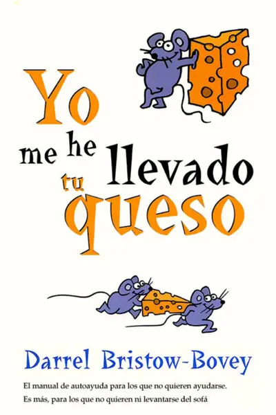 Portada del libro: Yo Me He Llevado Tu Queso