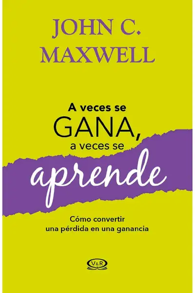 Portada del libro: A Veces Se Gana A Veces Se Aprende 2016 Maxwell John C