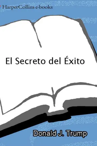 Portada del libro: El Secreto Del éXito J Donald Trump