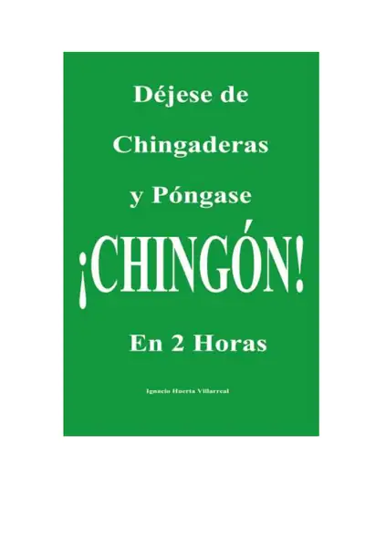 Portada del libro: DéJese De Chingaderas Y PóNgase ChingóN