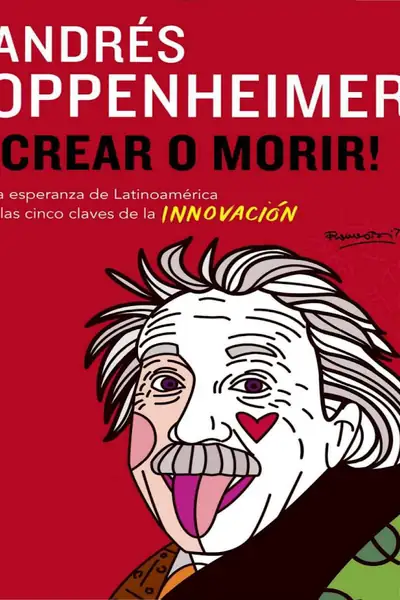 Portada del libro: Crear O Morir AndréS Oppenheimer