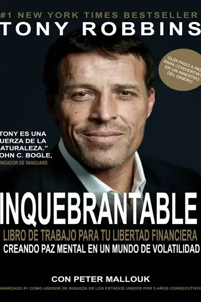 Portada del libro: Inquebrantable Tu Libro Hacia La Libertad Financiera Anthony Robbins