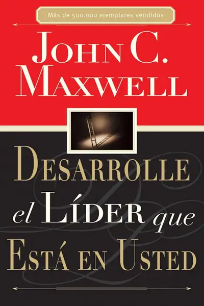 Portada del libro: Desarrolle El LíDer Que Esta En Usted