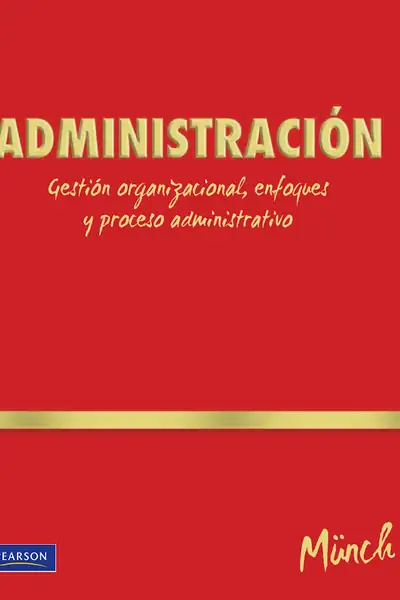 Portada del libro: AdministracióN GestióN Organizacional, Enfoques Y Proceso Administrativo