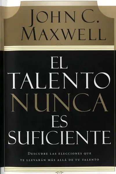 Portada del libro: El Talento Nunca Es Suficiente