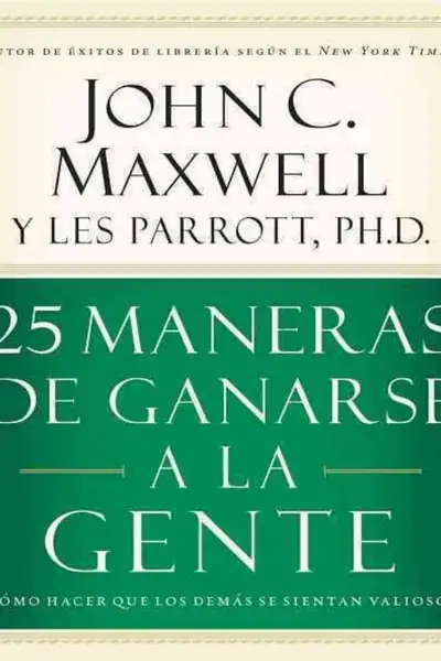 Portada del libro: 1 5138989521408360521 Maxwell 25 Maneras De Ganarse A La Gente