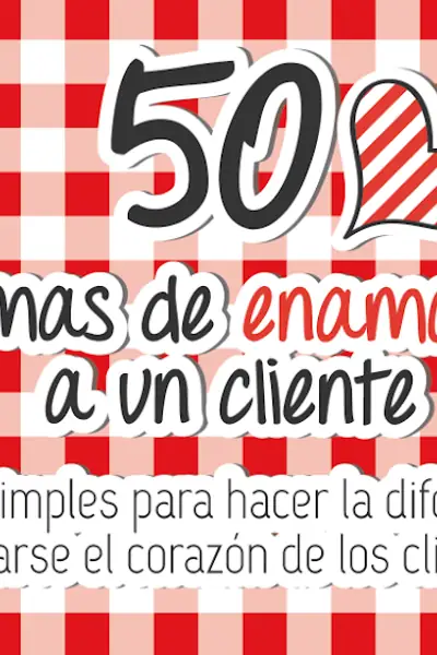 Portada del libro: 199 50 Formas De Enamorar A Un Cliente David GóMez