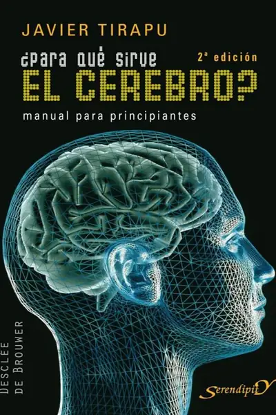 Portada del libro: Javier Tirapu Para Qué Sirve El Cerebro