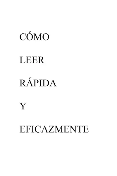 Portada del libro: CóMo Leer RáPido Y Eficazmente