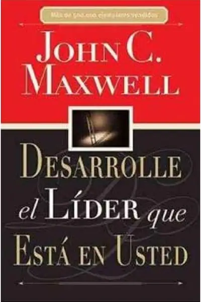 Portada del libro: Desarrolle El LíDer Que Esta En Usted Jhon C Maxwell