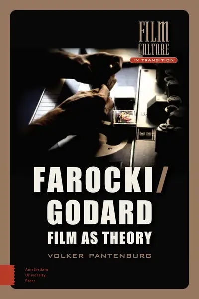 Portada del libro: Harum Farocki And Jean Luc Godard, Film As Theory Volker Pantenburg