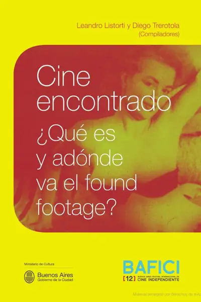 Portada del libro: Cine Encontrado Qué Es Y AdóNde Va El Found Footage Leandro Listorti