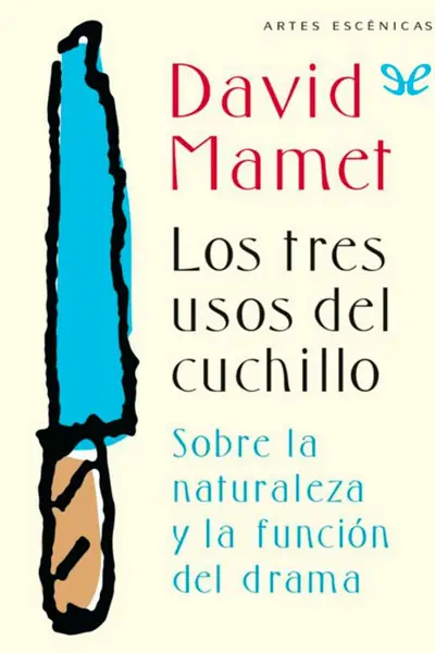 Portada del libro: David Mamet Los Tres Usos Del Cuchillo In