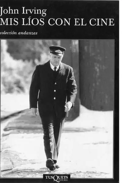 Portada del libro: Mis Lios Con El Cine John Irving
