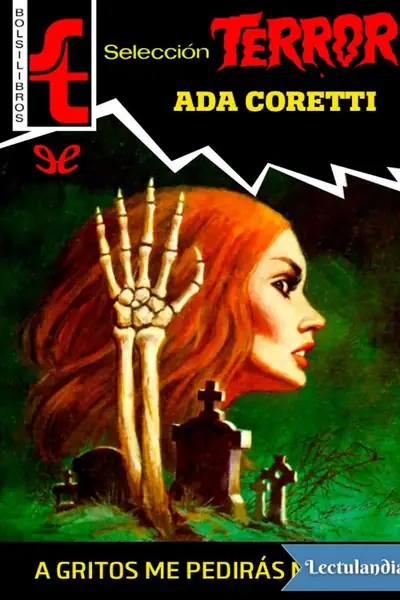 Portada del libro: A Gritos Me Pediras Morir Ada Coretti