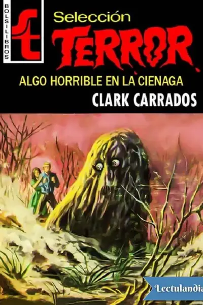 Portada del libro: Algo Horrible En La Cienaga Clark Carrados