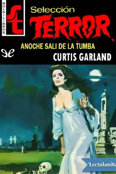 Portada del libro: Anoche Sali De La Tumba Curtis Garland