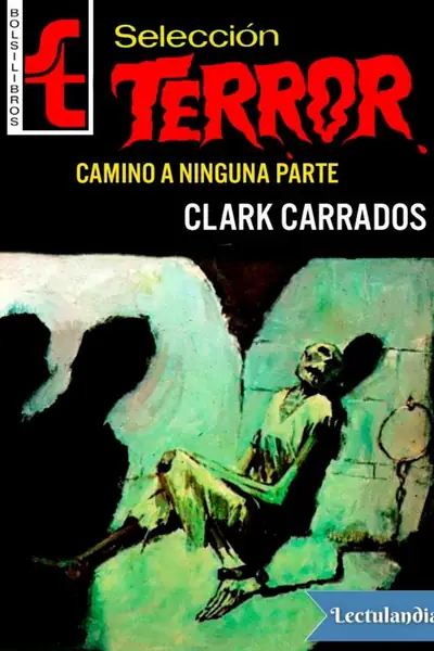 Portada del libro: Camino A Ninguna Parte Clark Carrados