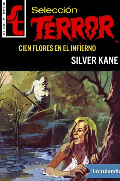 Portada del libro: Cien Flores En El Infierno Silver Kane