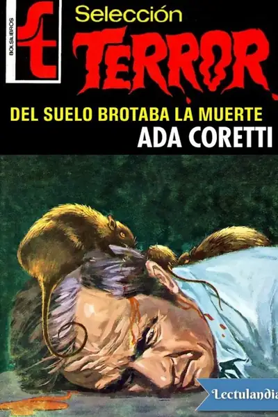 Portada del libro: Del Suelo Brotaba La Muerte Ada Coretti