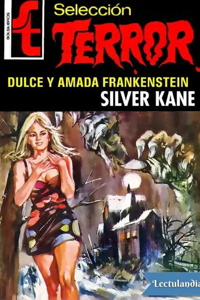 Portada del libro: Dulce Y Amada Frankenstein Silver Kane