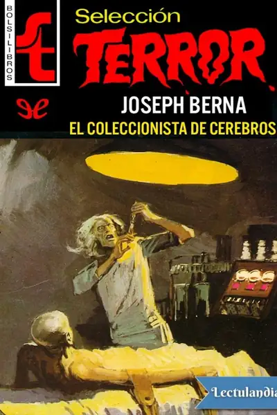 Portada del libro: El Coleccionista De Cerebros Joseph Berna