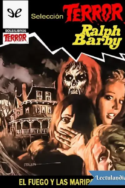 Portada del libro: El Fuego Y Las Mariposas Ralph Barby
