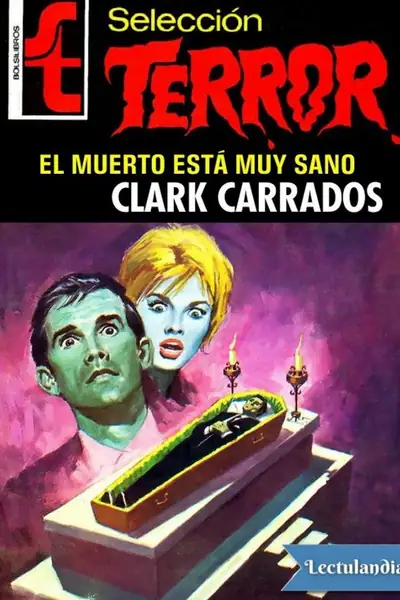 Portada del libro: El Muerto Esta Muy Sano Clark Carrados