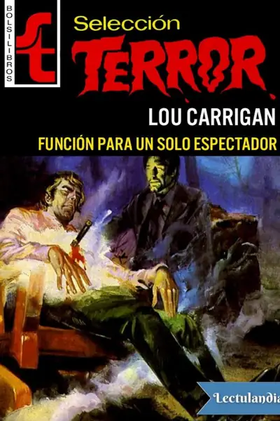 Portada del libro: Funcion Para Un Solo Espectador Lou Carrigan
