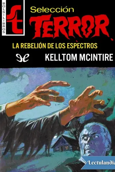 Portada del libro: La Rebelion De Los Espectros Kelltom Mcintire