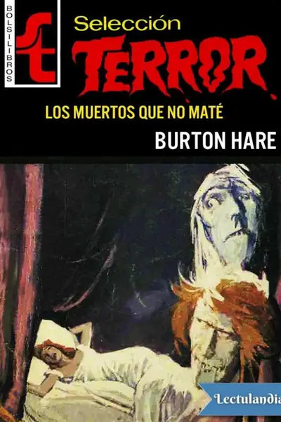 Portada del libro: Los Muertos Que No Mate Burton Hare