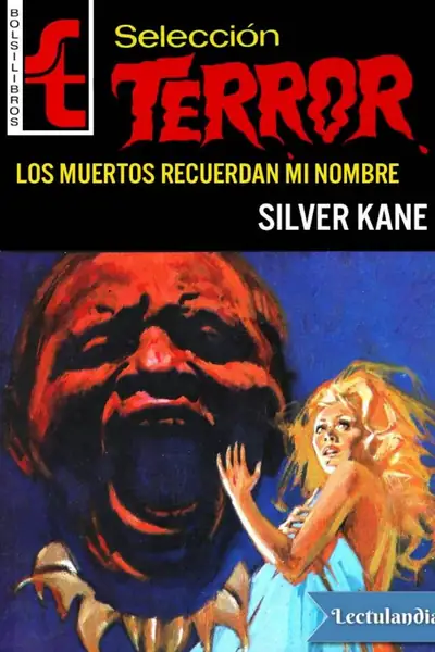 Portada del libro: Los Muertos Recuerdan Mi Nombre Silver Kane