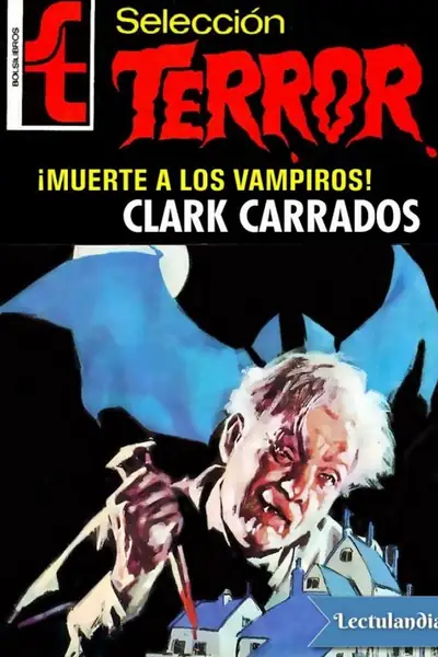 Portada del libro: Muerte A Los Vampiros Clark Carrados
