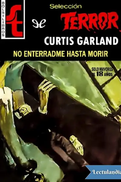 Portada del libro: No Enterradme Hasta Morir Curtis Garland