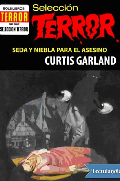 Portada del libro: Seda Y Niebla Para El Asesino Curtis Garland