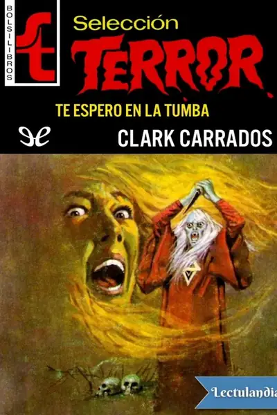 Portada del libro: Te Espero En La Tumba Clark Carrados