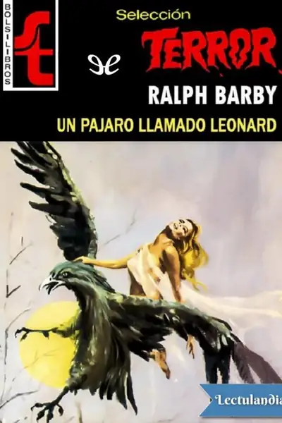 Portada del libro: Un Pajaro Llamado Leonard Ralph Barby
