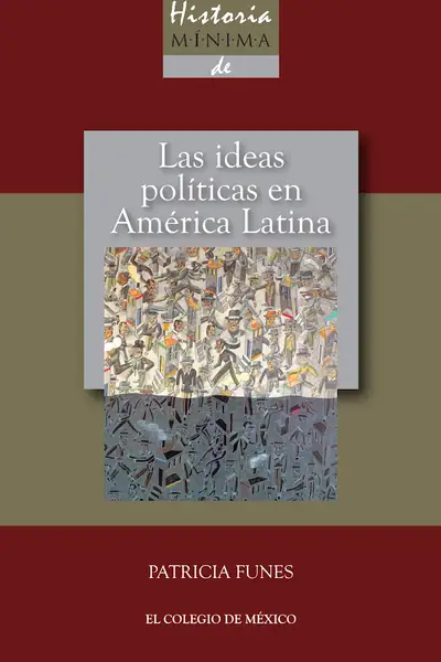 Portada del libro: Historia Minima De Las Ideas Politicas En America Latina
