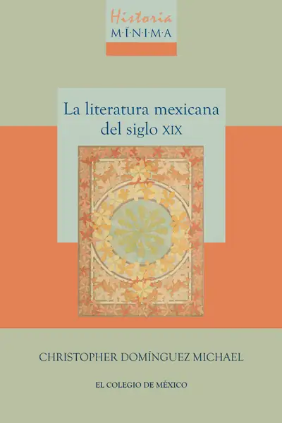 Portada del libro: Historia Minima De La Literatura Mexicana Del Siglo Xix